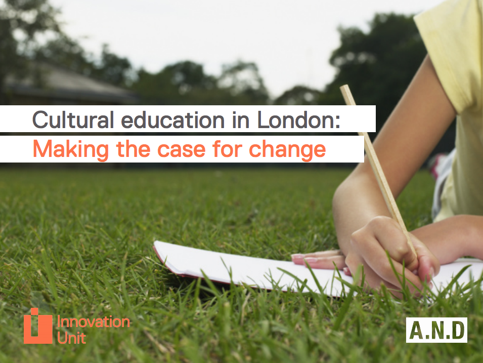 Cultural education in London: Making the Case for Change